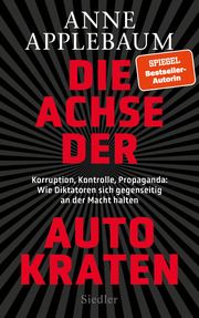 Die Achse der Autokraten Applebaum, Anne 9783827501769