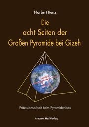 Die acht Seiten der Großen Pyramide bei Gizeh Renz, Norbert 9783956523021