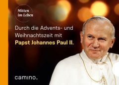 Die Advents- und Weihnachtszeit mit Papst Johannes Paul II. Johannes Paul II 9783961570720