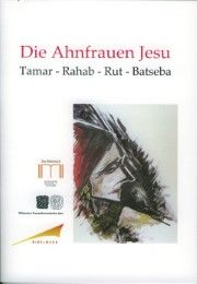 Die Ahnfrauen Jesu Dorothea Schwarzbauer-Haupt/Franz Kogler 9783932203930