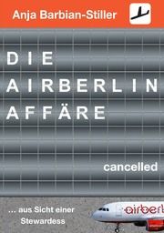 Die Air Berlin Affäre Barbian-Stiller, Anja 9783961330522