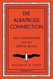 Die Albatross Connection Troy, Michele K 9783958903807