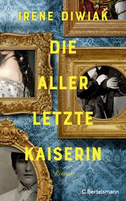 Die allerletzte Kaiserin Diwiak, Irene 9783570104699