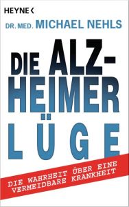 Die Alzheimer-Lüge Nehls, Michael 9783453604186