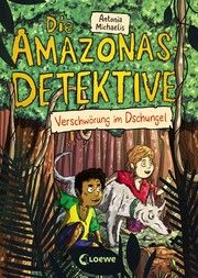 Die Amazonas-Detektive - Verschwörung im Dschungel Michaelis, Antonia 9783743208544