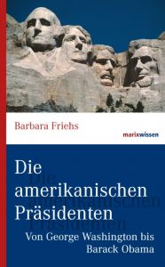 Die amerikanischen Präsidenten Friehs, Barbara 9783865399854