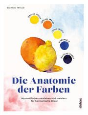 Die Anatomie der Farben Taylor, Richard 9783830714668