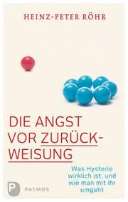 Die Angst vor Zurückweisung Röhr, Heinz-Peter 9783843610209