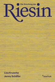 Die Anrufung der Riesin Krusche, Lisa/Schäfer, Jenny 9783922895688