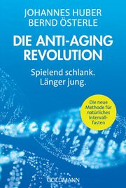 Die Anti-Aging-Revolution Huber, Johannes/Österle, Bernd 9783442179480