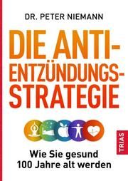 Die Anti-Entzündungs-Strategie Niemann, Peter 9783432110028