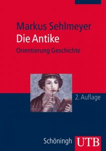 Die Antike Sehlmeyer, Markus (PD Dr.) 9783825241445