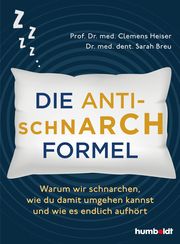 Die Anti-Schnarch-Formel Heiser, Prof Dr med Clemens/Breu, Dr med dent Sarah 9783842631939