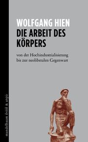 Die Arbeit des Körpers Hien, Wolfgang 9783854767985