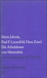 Die Arbeitslosen von Marienthal Zeisel, Hans/Jahoda, Marie/Lazarsfeld, Paul F 9783518107690