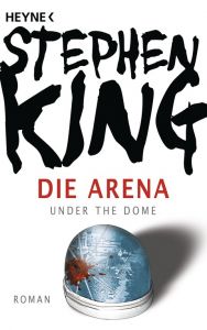 Die Arena King, Stephen 9783453435230