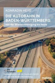 Die Autobahn in Baden-Württemberg Heyd, Konradin 9783948696801