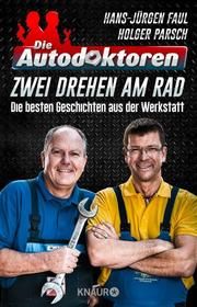 Die Autodoktoren - Zwei drehen am Rad Faul, Hans-Jürgen/Parsch, Holger 9783426791042