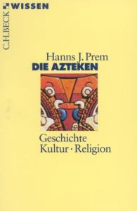 Die Azteken Prem, Hanns J 9783406458354