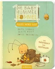 Die Baby Hummel Bommel - Alles wird gut Sabbag, Britta/Kelly, Maite 9783845829432