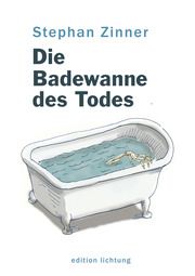 Die Badewanne des Todes Zinner, Stephan 9783941306790