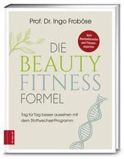 Die Beauty-Fitness-Formel Froböse, Ingo (Prof. Dr.) 9783898838146