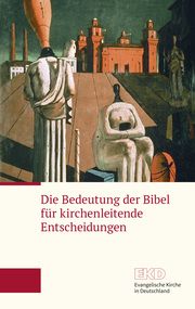 Die Bedeutung der Bibel für kirchenleitende Entscheidungen Evangelische Kirche in Deutschland (EKD) 9783374069941