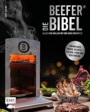 Die Beefer-Bibel - Alles zum Grillen mit 800 Grad Oberhitze Kuhlmey, Daniel 9783745902488