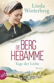 Die Berghebamme - Tage der Liebe Winterberg, Linda 9783746641393