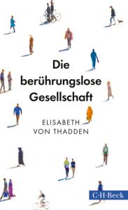 Die berührungslose Gesellschaft Thadden, Elisabeth von 9783406727825