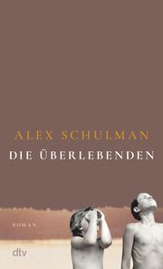 Die Überlebenden Schulman, Alex 9783423282932