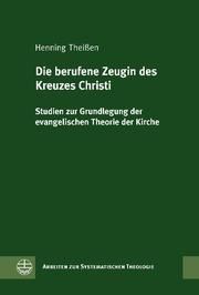 Die berufene Zeugin des Kreuzes Christi Theißen, Henning 9783374031559