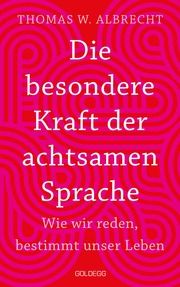 Die besondere Kraft der achtsamen Sprache Albrecht, Thomas W 9783990602652