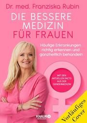 Die bessere Medizin für Frauen Rubin, Franziska (Dr. med.) 9783426658680