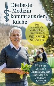 Die beste Medizin kommt aus der Küche Nüssler, Volkmar (Prof. Dr.) 9783864893797