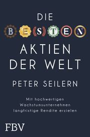 Die besten Aktien der Welt Seilern, Peter 9783959724319