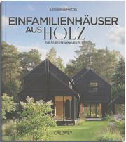 Die besten Einfamilienhäuser aus Holz Matzig, Katharina 9783766727213