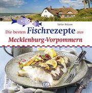 Die besten Fischrezepte aus Mecklenburg-Vorpommern Bützow, Stefan 9783897986763