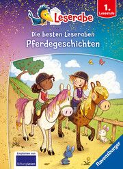Die besten Pferdegeschichten für Erstleser - Leserabe ab 1. Klasse - Erstlesebuch für Kinder ab 6 Jahren Becker, Susanne/Kiel, Anja 9783473463206