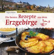 Die besten Rezepte aus dem Erzgebirge Röhner, Regina 9783897986350