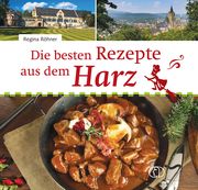 Die besten Rezepte aus dem Harz Röhner, Regina 9783897986671