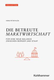 Die betreute Marktwirtschaft Klös, Hans-Peter 9783170444478