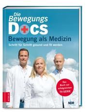 Die Bewegungs-Docs - Bewegung als Medizin Hümmelgen, Melanie (Dr. med.)/Riepenhof, Helge (Dr. med.)/Sturm, Chris 9783965840270