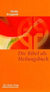 Die Bibel als Heilungsbuch Kreppold, Guido 9783878681953