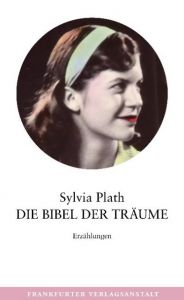 Die Bibel der Träume Plath, Sylvia 9783627100209