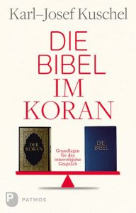 Die Bibel im Koran Kuschel, Karl-Josef 9783843607261
