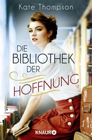 Die Bibliothek der Hoffnung Thompson, Kate 9783426529867