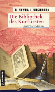Die Bibliothek des Kurfürsten Erwin, Birgit/Buchhorn, Ulrich 9783839200131