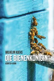 Die Bienenkönigin Kuehs, Wilhelm 9783990742235