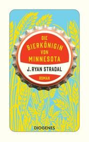 Die Bierkönigin von Minnesota Stradal, J Ryan 9783257246902